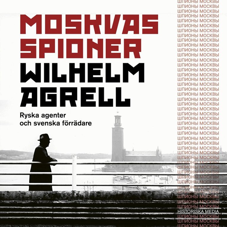 Wilhelm Agrell - Moskvas spioner : ryska agenter och svenska förrädare, Ljudbok