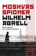 Moskvas spioner : ryska agenter och svenska frrdare