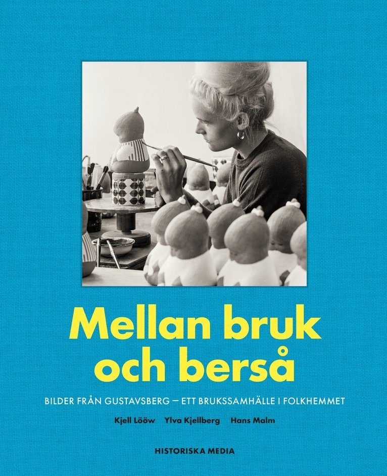 Kjell Lööw - Mellan bruk och berså : bilder från Gustavsberg - ett brukssamhälle i folkhemmet, Inbunden