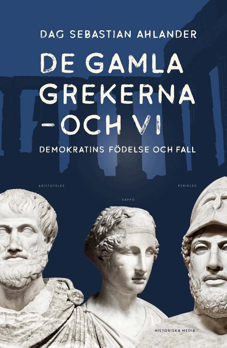 Dag Sebastian Ahlander - De gamla grekerna - och vi, E-bok