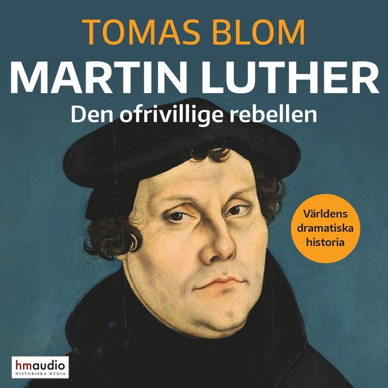 Tomas Blom - Martin Luther : Den ofrivillige rebellen, Ljudbok