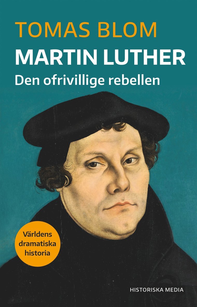 Tomas Blom - Martin Luther : Den ofrivillige rebellen, E-bok