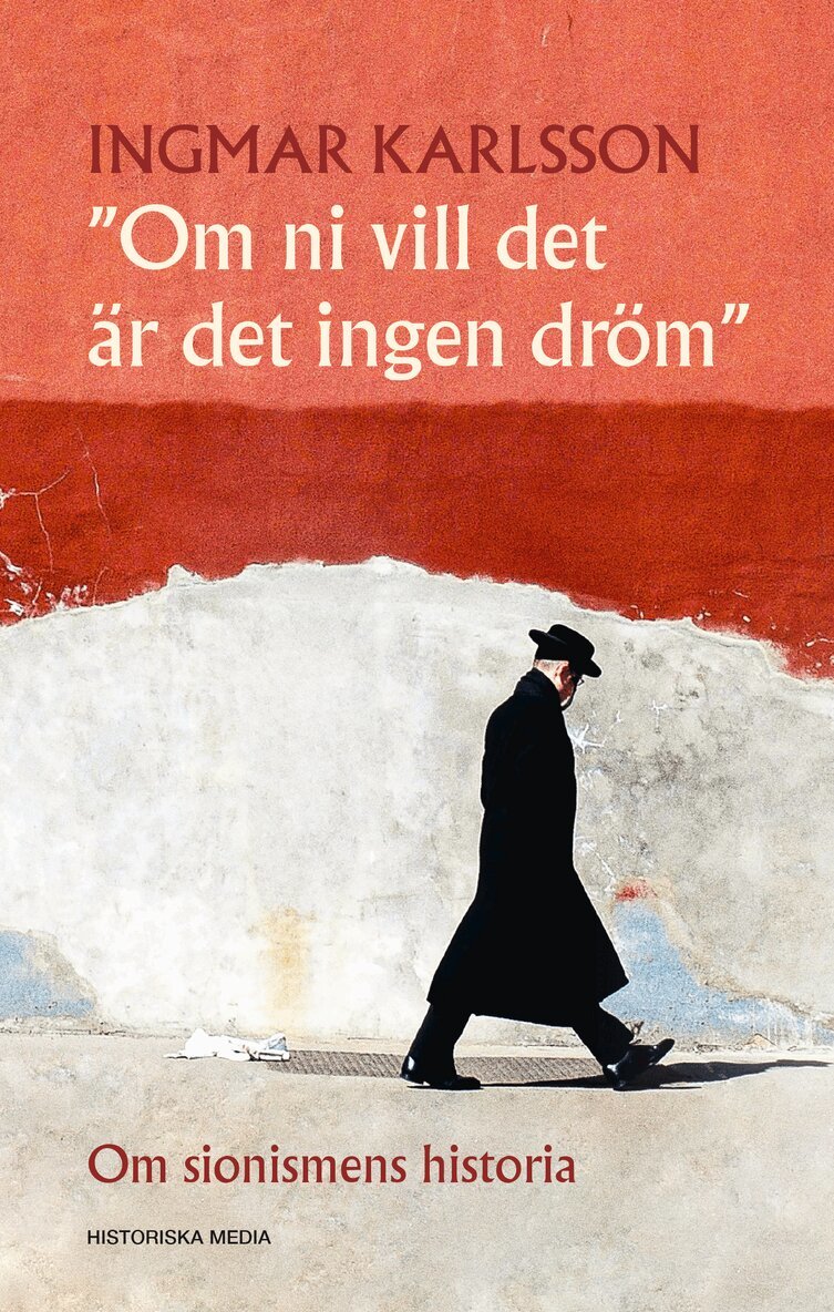 Ingmar Karlsson - Om ni vill det är det ingen dröm : om sionismens historia, E-bok