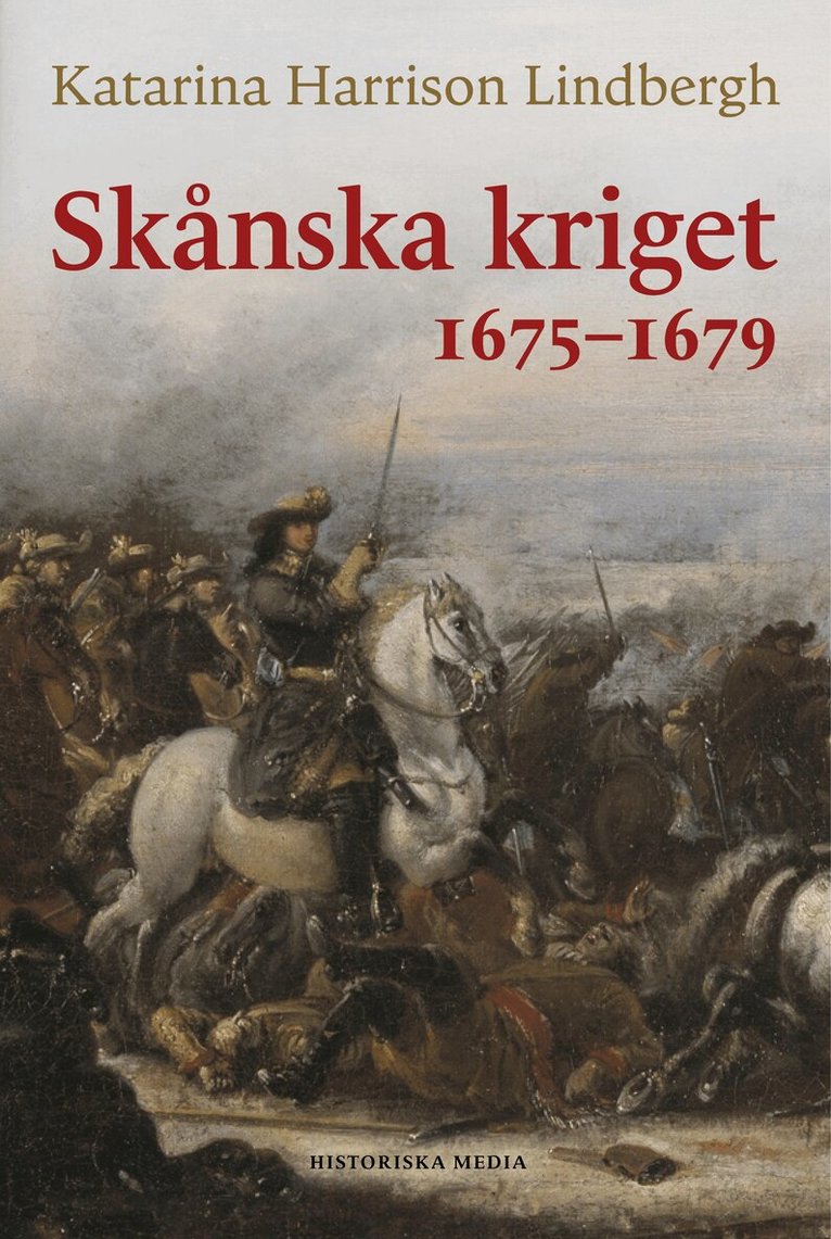 Katarina Harrison Lindbergh - Skånska kriget 1675-1679, E-bok