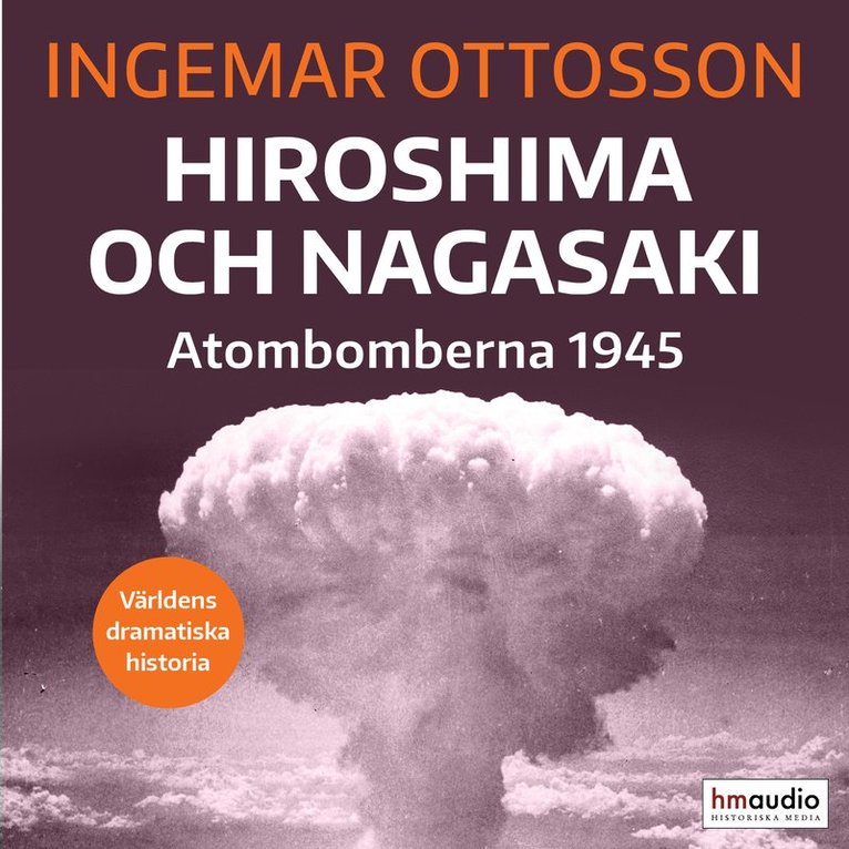 Ingemar Ottosson - Hiroshima och Nagasaki : Atombomberna 1945, Ljudbok