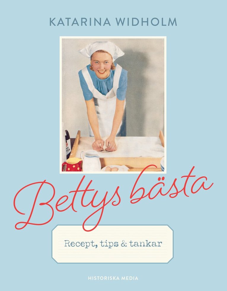 Katarina Widholm - Bettys bästa : recept, tips & tankar, E-bok