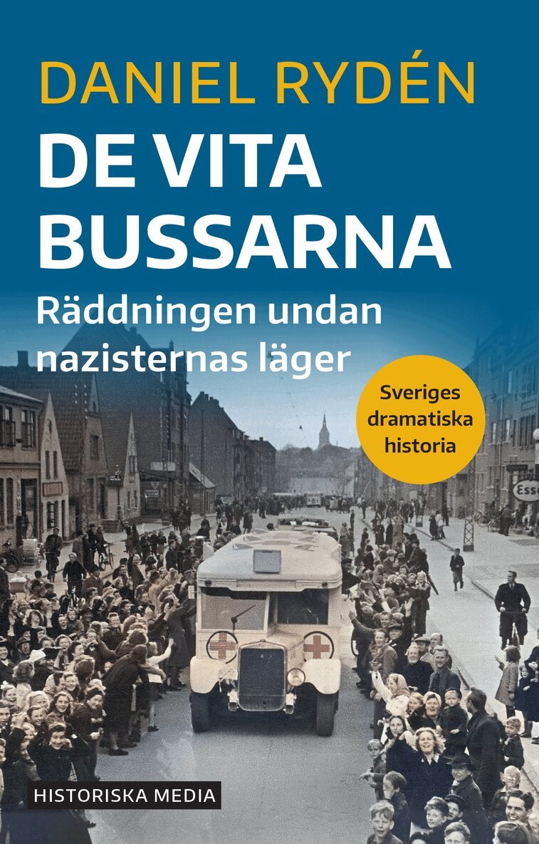 Daniel Rydén - De vita bussarna : räddningen undan nazisternas läger, E-bok