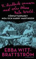 Vi drabbade samman med vra dens hela bredd : frfattarparet Moa och Harry Martinson
