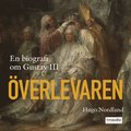 Överlevaren : En biografi om Gustav III