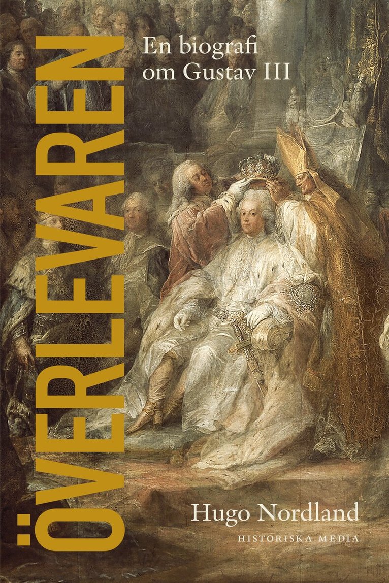 Hugo Nordland - Överlevaren : En biografi om Gustav III, E-bok