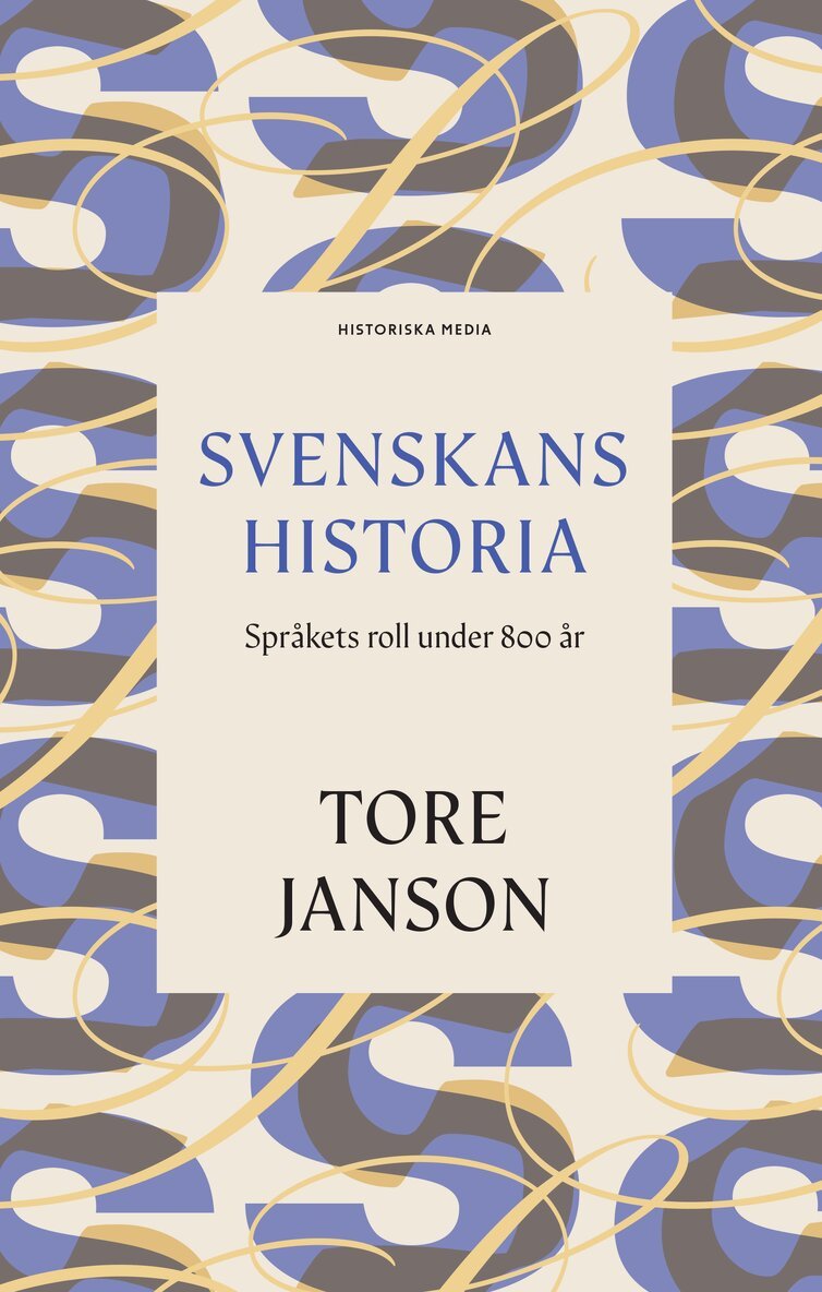 Tore Janson - Svenskans historia : språkets roll under 800 år, E-bok