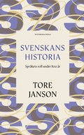 Svenskans historia : spr�kets roll under 800 �r