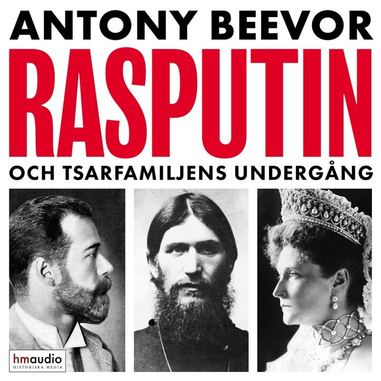 Antony Beevor - Rasputin och tsarfamiljens undergång, Ljudbok