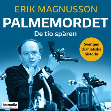 Erik Magnusson - Palmemordet : de tio spåren, Ljudbok