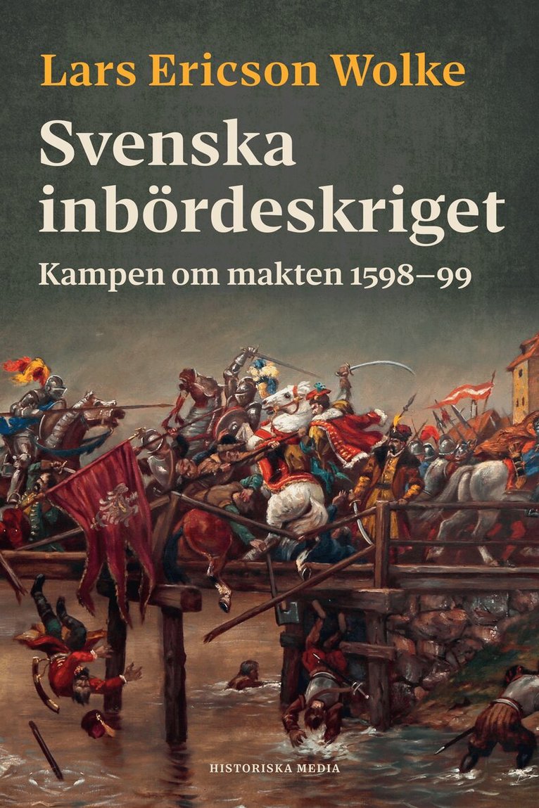Lars Ericson Wolke - Svenska inbördeskriget : kampen om makten 1598-99, E-bok