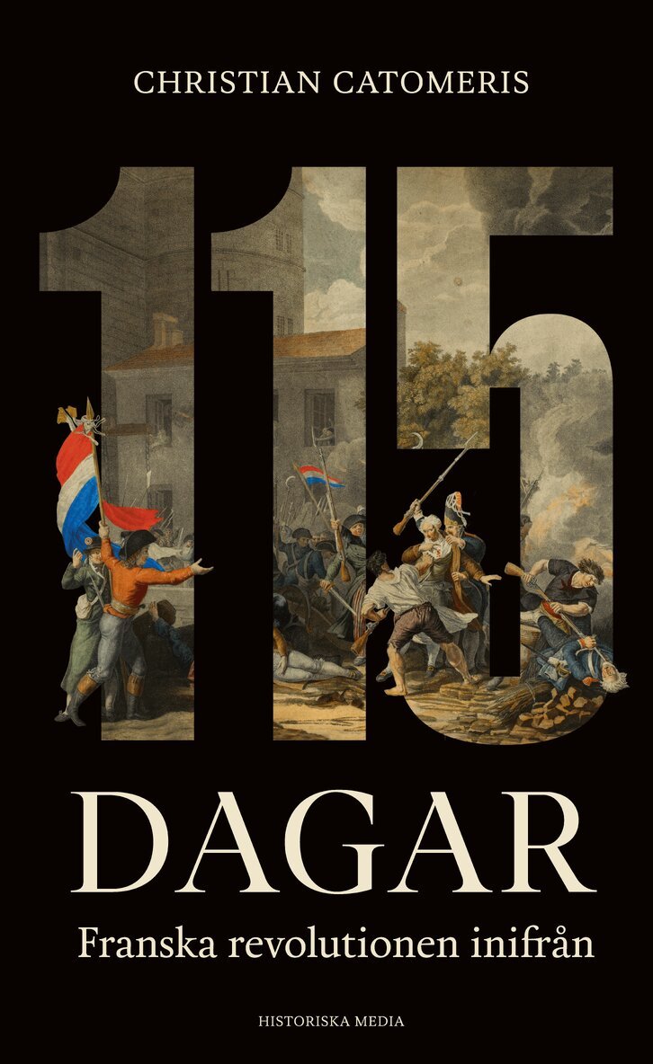 Christian Catomeris - 115 dagar : franska revolutionen inifrån, E-bok. Tillgänglighet: Lägg i varukorg