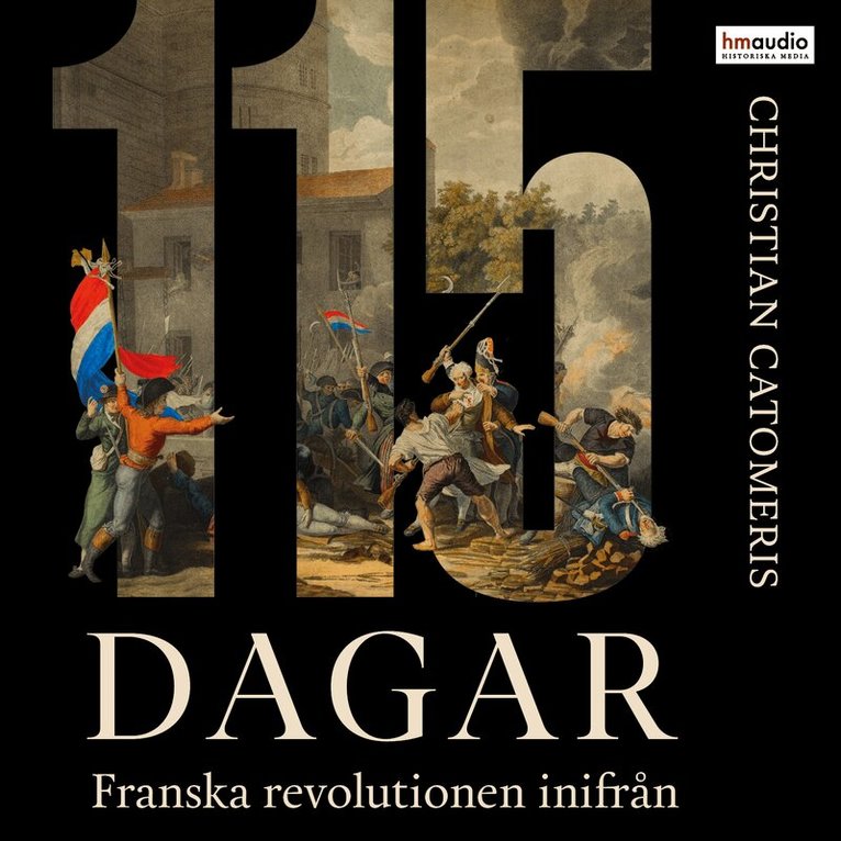 Christian Catomeris - 115 dagar : franska revolutionen inifrån, Ljudbok. Tillgänglighet: Lägg i varukorg