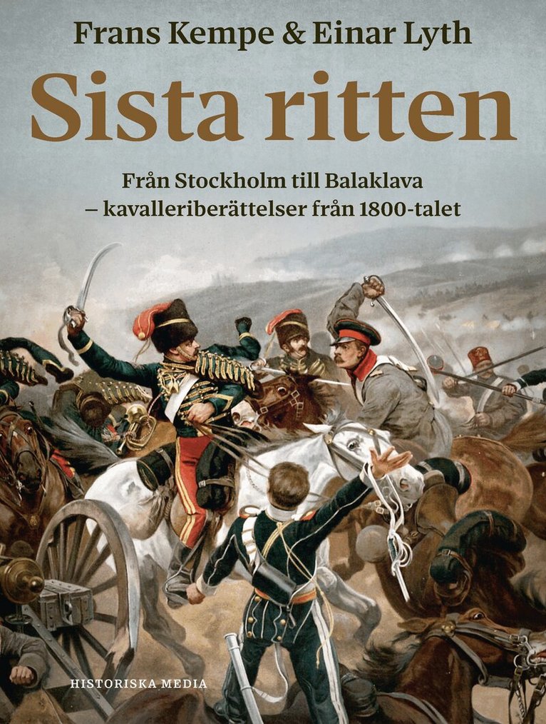 Frans Kempe, Einar Lyth - Sista ritten : Från Stockholm till Balaklava - kavalleriberättelser från 1800-talet, E-bok