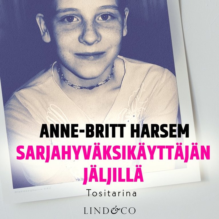 Anne-Britt Harsem - Sarjahyväksikäyttäjän jäljillä, Ljudbok