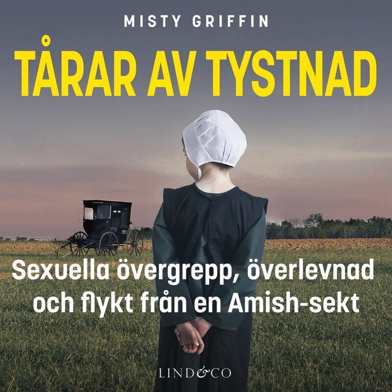 Misty Griffin - Tårar av tystnad : sexuella övergrepp, överlevnad och flykt från en Amish-sekt, Ljudbok