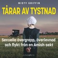 Trar av tystnad : sexuella vergrepp, verlevnad och flykt frn en Amish-sekt