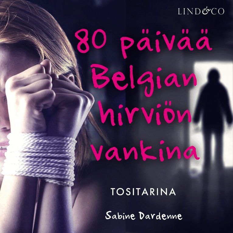 Sabine Dardenne, Nuanxed/Tiia Tikka - 80 päivää Belgian hirviön vankina, Ljudbok
