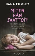 Miten hn saattoi?
