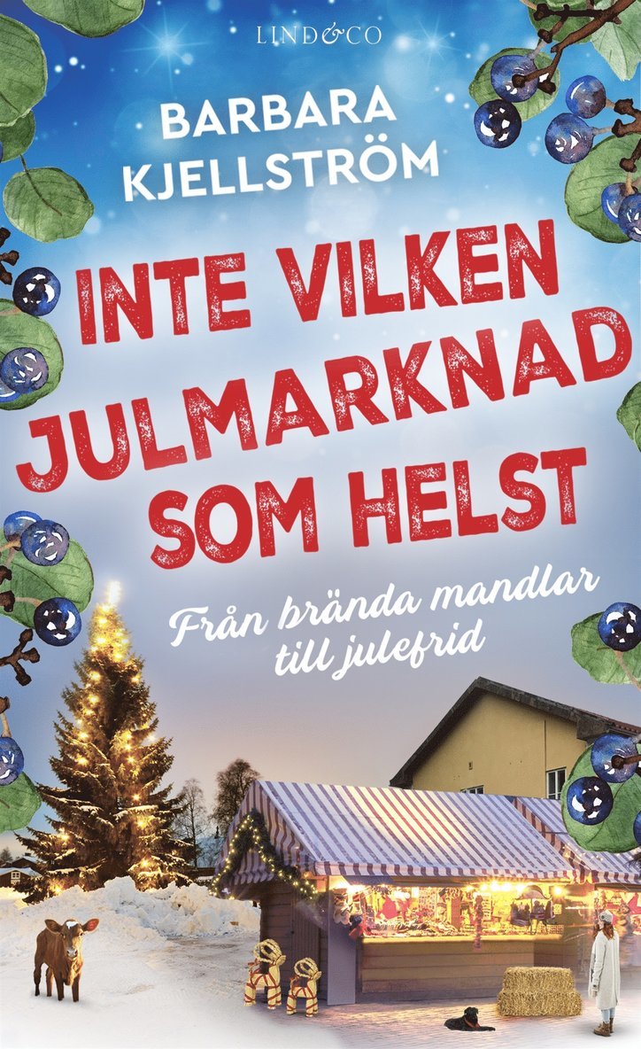 Barbara Kjellström - Inte vilken julmarknad som helst : Från brända mandlar till julefrid, E-bok