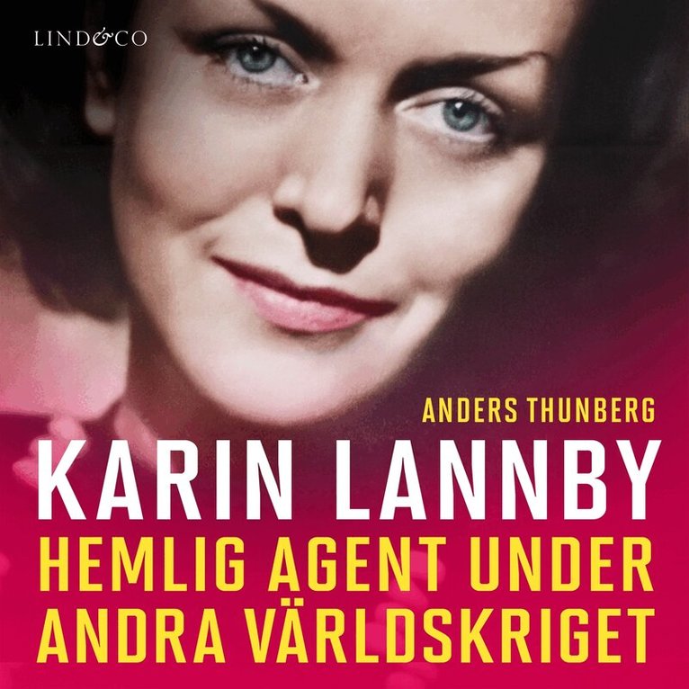 Anders Thunberg - Karin Lannby: Hemlig agent under andra världskriget, Ljudbok