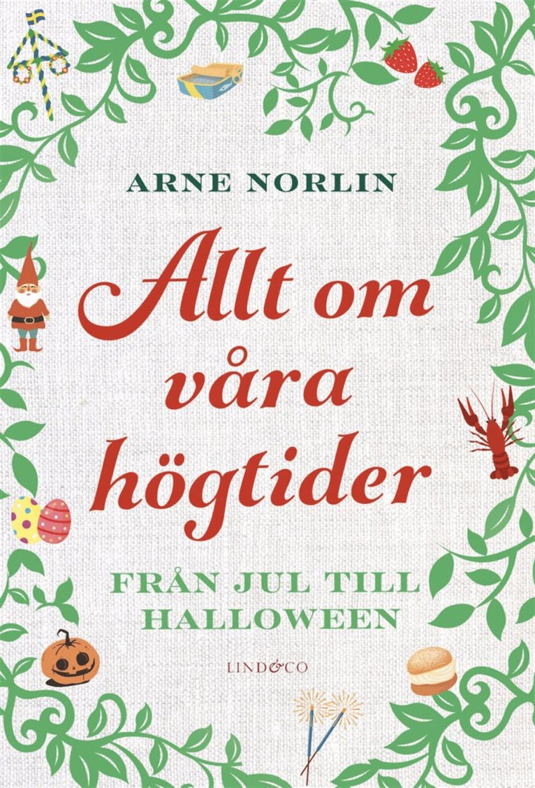 Arne Norlin - Allt om våra högtider : från jul till halloween, E-bok