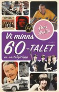 Vi minns 60-talet : en nostalgitripp