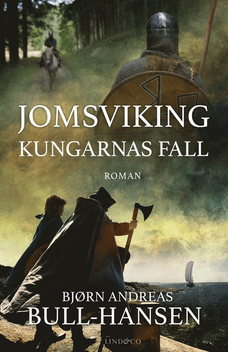 Bjørn Andreas Bull-Hansen - Jomsviking. Kungarnas fall, E-bok