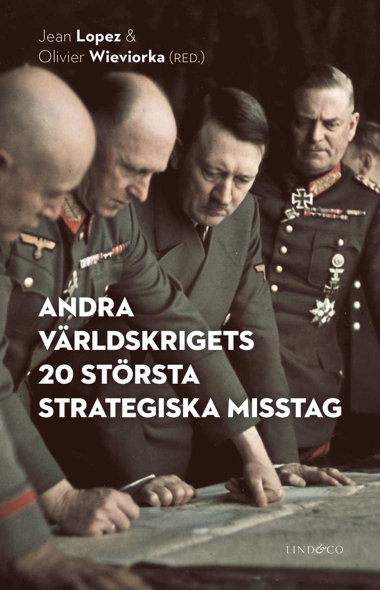 Jean Lopez, Olivier Wieviorka - Andra världskrigets 20 största strategiska misstag, E-bok