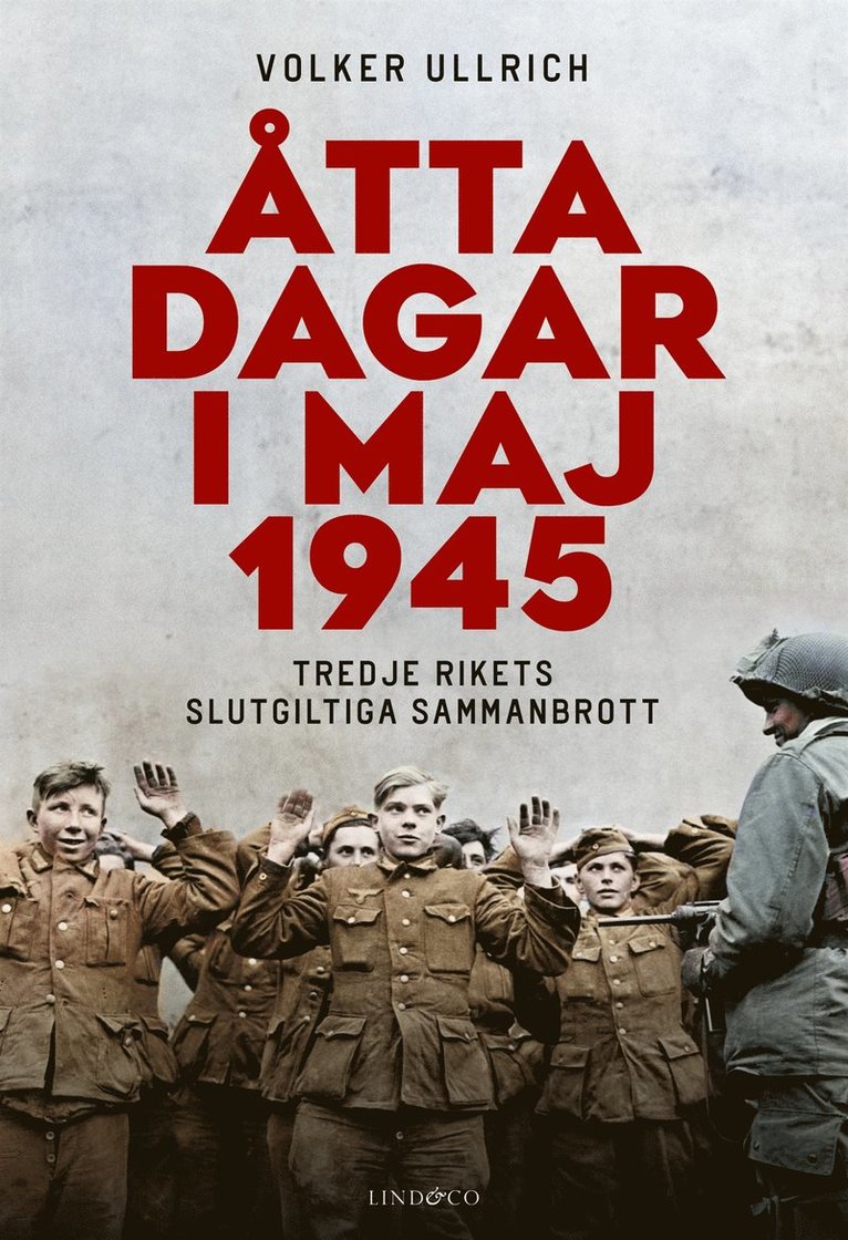 Volker Ullrich - Åtta dagar i maj 1945 : tredje rikets slutgiltiga sammanbrott, E-bok