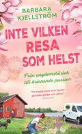 Inte vilken resa som helst : frn ungdomskrlek till brinnande passion