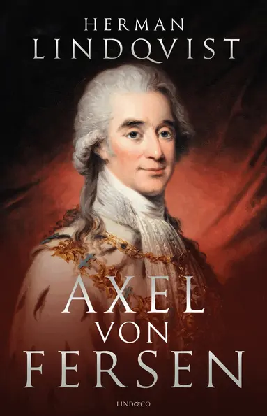 Herman Lindqvist - Axel von Fersen, Inbunden