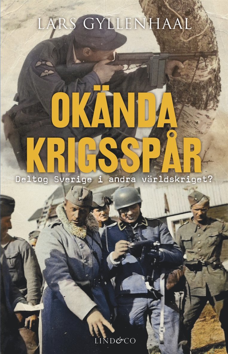 Lars Gyllenhaal - Okända krigsspår : deltog Sverige i andra världskriget?, E-bok