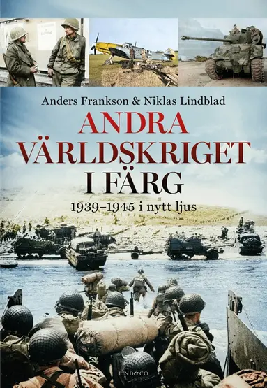 Anders Frankson - Andra världskriget i färg : 1939-1945 i nytt ljus, Inbunden