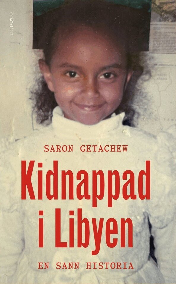 Saron Getachew - Kidnappad i Libyen : en sann historia, Inbunden