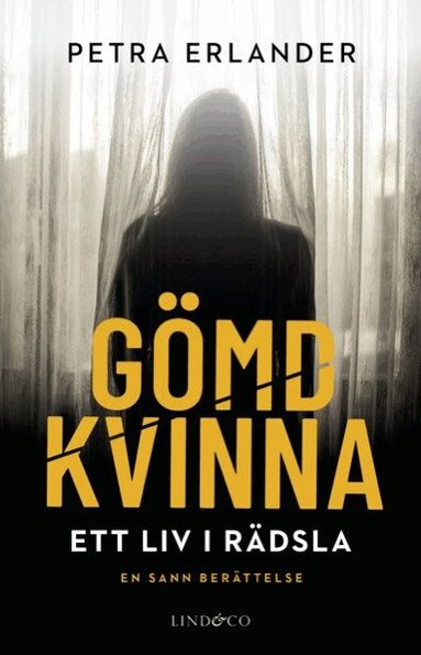 Petra Erlander, Leone Milton - Gömd kvinna : ett liv i rädsla. En sann berättelse, Inbunden