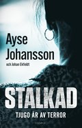 Stalkad : tjugo r av terror
