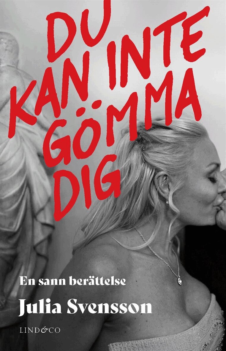 Julia Svensson - Du kan inte gömma dig : en sann berättelse, E-bok