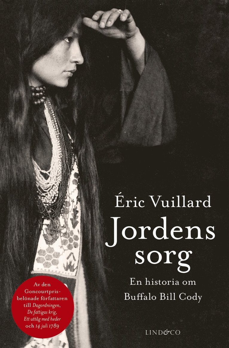 Éric Vuillard - Jordens sorg : en historia om Buffalo Bill Cody, E-bok
