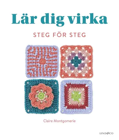 Claire Montgomerie - Lär dig virka steg för steg, Inbunden