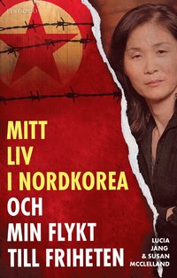 Mitt liv i Nordkorea och min flykt till friheten