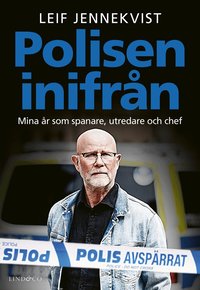 Polisen inifr�n : mina �r som spanare, utredare och chef