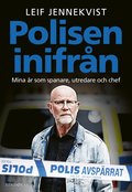 Polisen inifr�n : mina �r som spanare, utredare och chef