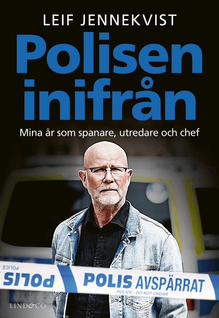 Leif Jennekvist - Polisen inifrån : mina år som spanare, utredare och chef, E-bok