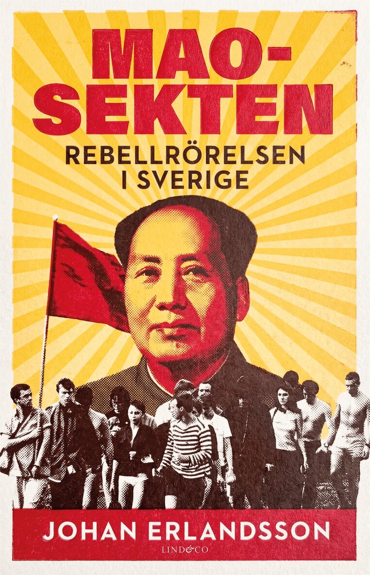 Johan Erlandsson - Maosekten : rebellrörelsen i Sverige, E-bok. Tillgänglighet: Lägg i varukorg