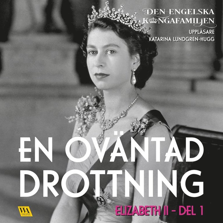 Rakkerpak Productions - Elizabeth del 1 – En oväntad drottning, Ljudbok